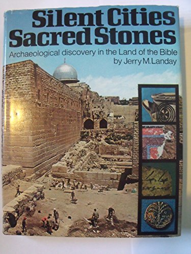 Imagen de archivo de Silent Cities, Sacred Stones: Archaeological Discovery in the Land of the Bible a la venta por WorldofBooks