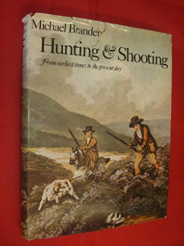 9780297004318: Hunting & shooting, from earliest times to the present day