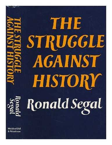 The struggle against history (9780297004516) by Segal, Ronald