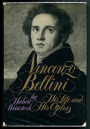 9780297004578: Bellini: His Life and His Operas