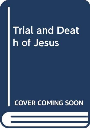 Imagen de archivo de The Trial and Death of Jesus. a la venta por Henry Hollander, Bookseller