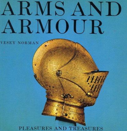 Arms and Armour (9780297169154) by Vesey Norman