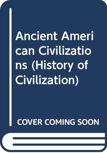 Stock image for The Ancient American Civilisations for sale by Better World Books