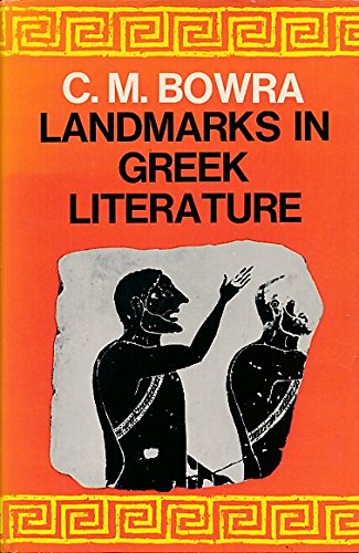 Landmarks in Greek Literature (9780297174547) by Bowra, C. M.
