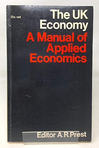 Stock image for The UK Economy A Manual of Applied Economics for sale by Better World Books Ltd