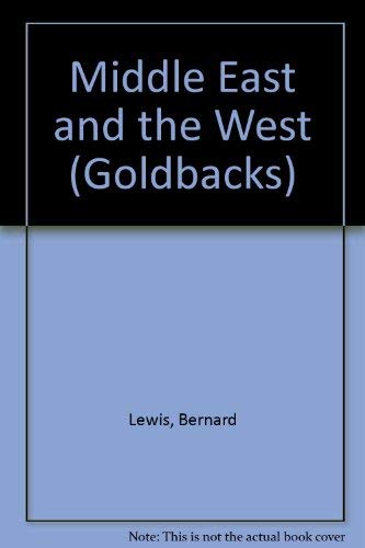 9780297176626: Middle East and the West (Goldbacks S.)