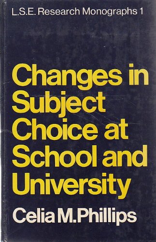 9780297177821: Changes in subject choice at school and university (L.S.E. research monographs, 1)