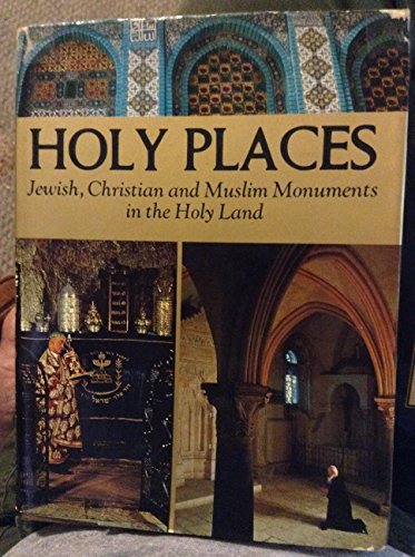 Stock image for Holy places: Jewish, Christian and Muslim monuments in the Holy Land for sale by ThriftBooks-Dallas