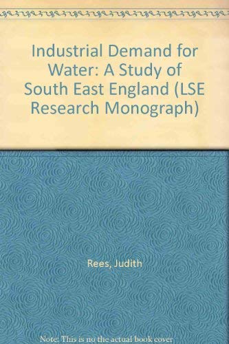 Stock image for Industrial demand for water: A study of South East England. (L.S.E. research monographs, 3). for sale by G. & J. CHESTERS