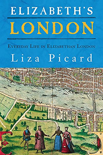 Stock image for Elizabeth's London : Everyday Life in Elizabethan London for sale by Better World Books: West
