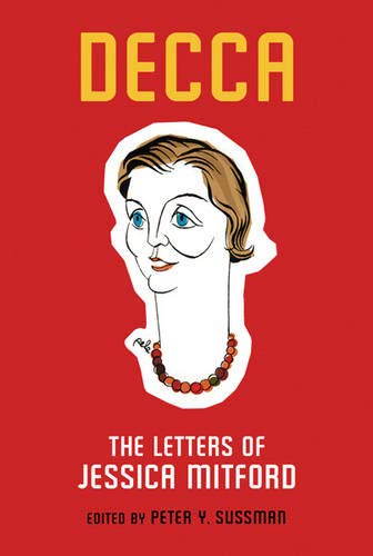 9780297607458: Decca: The Letters of Jessica Mitford