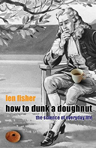 Beispielbild fr How to Dunk a Doughnut : The Science of Everyday Life zum Verkauf von Better World Books
