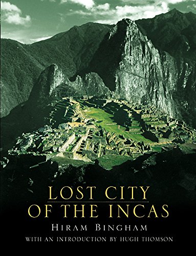 9780297607595: Lost City of the Incas. The Story of Machu Picchu and its Builders