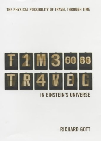 9780297607601: Time Travel: In Einstein's Universe