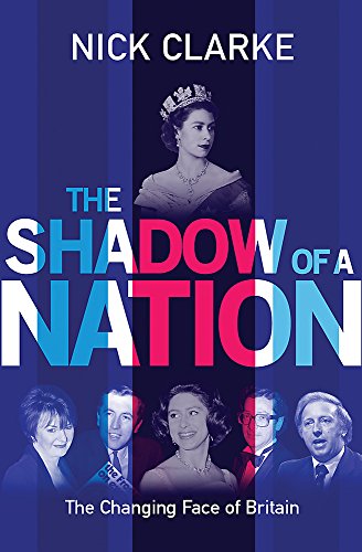 Stock image for The Shadow of a Nation: The Changing Face of Britain for sale by WorldofBooks
