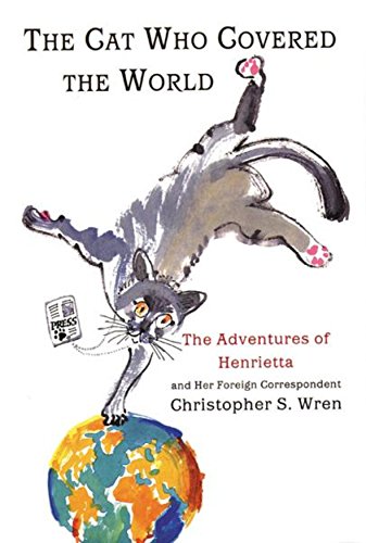 Stock image for The Cat who Covered the World: The Adventures of Henrietta for sale by WorldofBooks