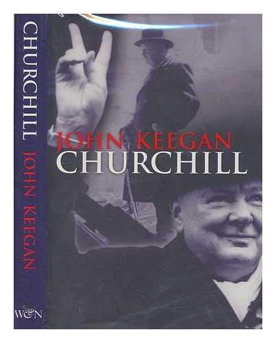 Churchill: A Life (9780297607762) by John Keegan