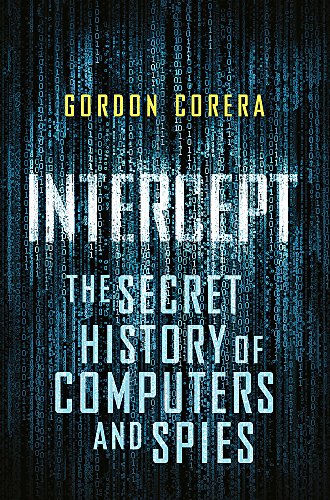 Beispielbild fr Intercept: The Secret History of Computers and Spies zum Verkauf von WorldofBooks