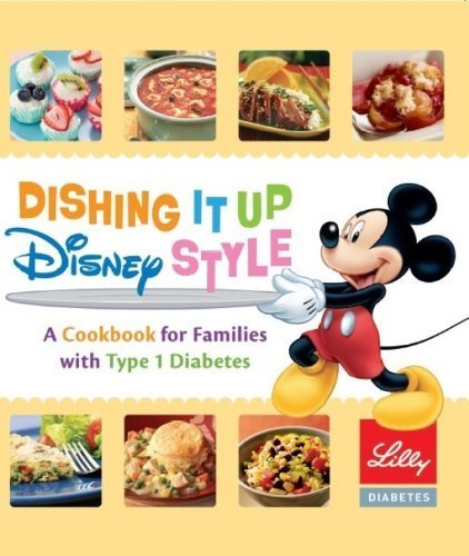 Dishing It up Disney Style - A Cookbook for Families with Type 1 Diabetes (9780297640868) by Lilly