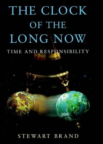 Stock image for The Clock Of The Long Now: Time and Responsibility (Master Minds S.) for sale by WorldofBooks