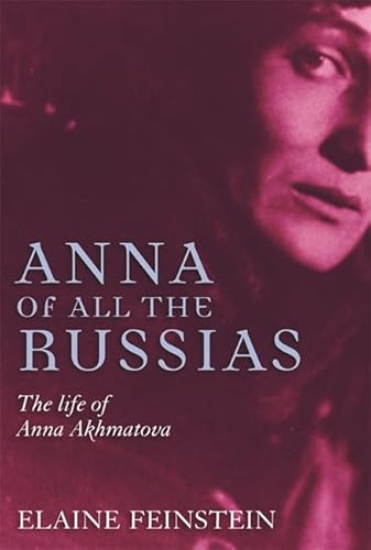 Stock image for Anna of All the Russias : The Life of Anna Akhmatova for sale by Better World Books