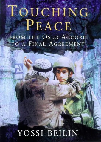 Stock image for Touching Peace: From the Oslo Accord to a Final Agreement for sale by Byrd Books