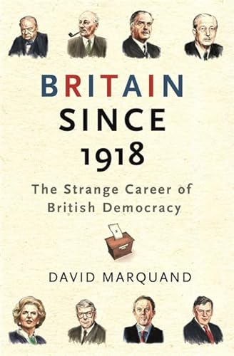 Stock image for Britain Since 1918: The Strange Career Of British Democracy for sale by WorldofBooks