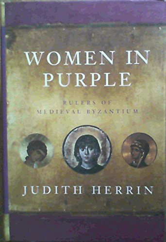 Imagen de archivo de Women in Purple: Three Byzantine Empresses a la venta por WorldofBooks