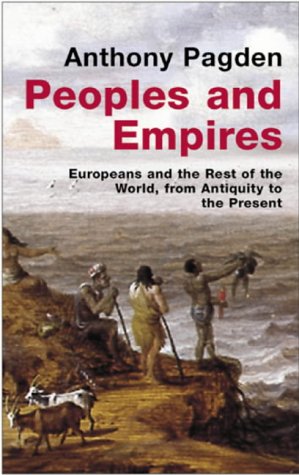 9780297643708: Peoples and Empires: Europeans and the Rest of the World, from Antiquity to the Present (Universal History)