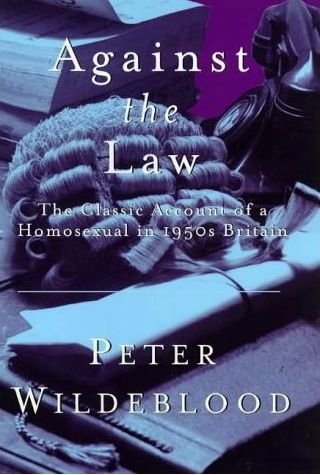 Imagen de archivo de Against The Law: The Classic Account of a Homosexual in 1950s Britain (Weidenfeld & Nicolson 50th anniversary list) a la venta por Goldstone Books
