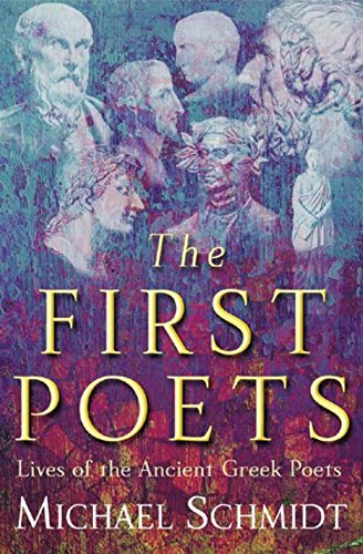 Stock image for The First Poets: Lives of the Ancient Greek Poets for sale by ThriftBooks-Dallas