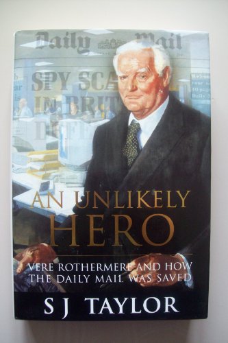 9780297644002: An Unlikely Hero: Vere Rothermere and how the Daily Mail was Saved