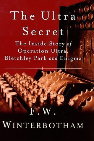 Beispielbild fr The Ultra Secret: : " The Inside Story Of Operation Ultra, Bletchley Park And Enigma " : zum Verkauf von WorldofBooks