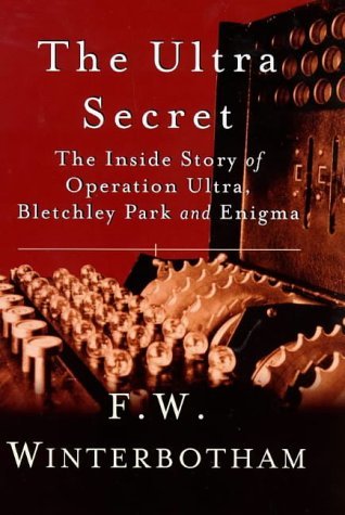 Imagen de archivo de The Ultra Secret: : " The Inside Story Of Operation Ultra, Bletchley Park And Enigma " : a la venta por WorldofBooks