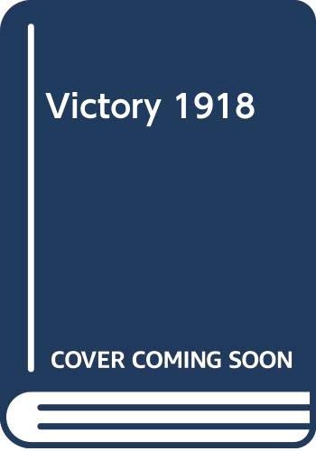9780297645337: Victory 1918