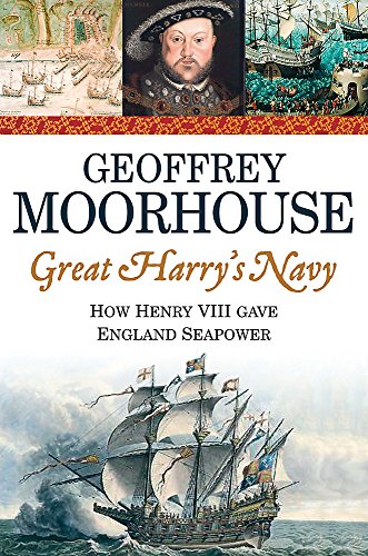 Stock image for Great Harrys Navy: How Henry VIII Gave England Seapower for sale by Zoom Books Company