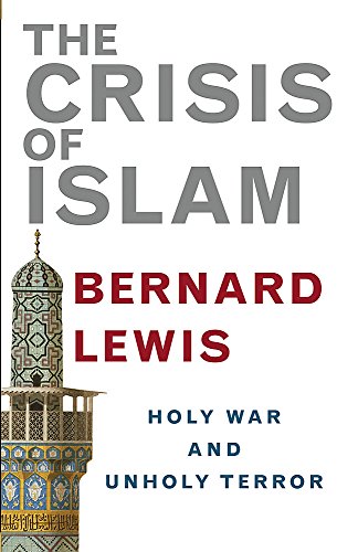 Imagen de archivo de The crisis of Islam: Holy War and unholy terror a la venta por Housing Works Online Bookstore