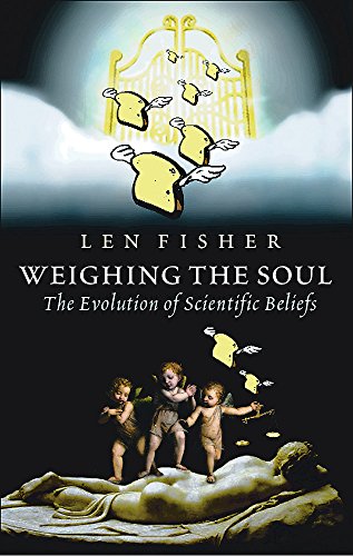 Weighing the Soul: The Evolution of Scientific Beliefs