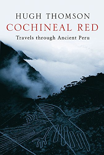 Stock image for Cichineal Red: Travels Through Ancient Peru for sale by Peter Rhodes