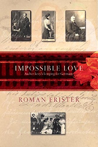 9780297645917: Impossible Love: Ascher Levy's Longing for Germany