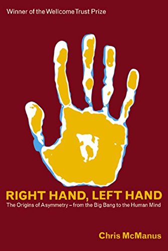 Right Hand, Left Hand The Origins of Asymmetry in Brains, Bodies, Atoms and Cultures