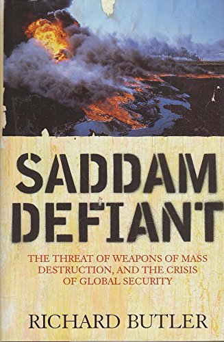 9780297646006: Saddam Defiant: The Threat of Weapons of Mass Destruction, and the Crisis of Global Security