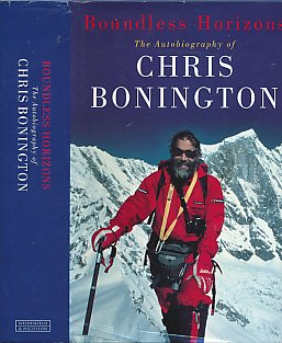 Stock image for Boundless Horizons: The Autobiography of Chris Bonington: I Chose to Climb / The Next Horizon / The Everest Years for sale by WorldofBooks