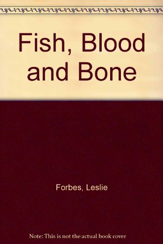 Beispielbild fr Fish, Blood & Bone zum Verkauf von Wonder Book