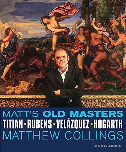 Stock image for Matt's Old Masters: Titian, Rubens, Velasquez, Hogarth for sale by SecondSale