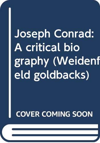 Beispielbild fr Joseph Conrad: A Critical Biography (Weidenfeld Goldbacks) zum Verkauf von Anybook.com