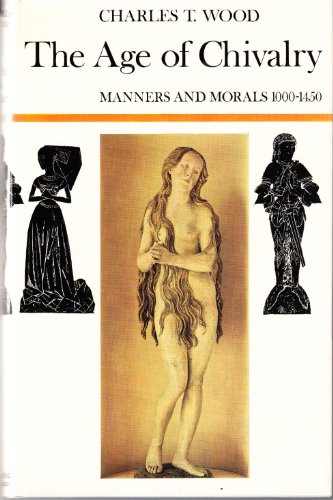 Beispielbild fr The Age of Chivalry: Manners and morals, 1100-1450 (Manners & Morals S.) zum Verkauf von WorldofBooks