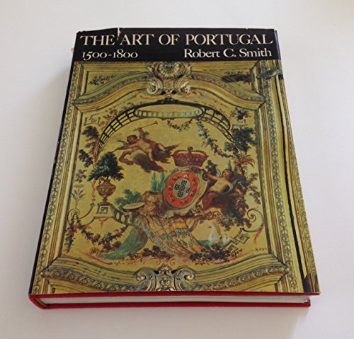 Stock image for The art of Portugal 1500-1800 for sale by Books Unplugged