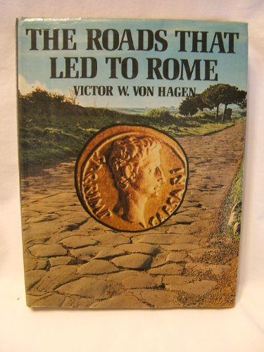Imagen de archivo de Roads That Led to Rome a la venta por ThriftBooks-Dallas