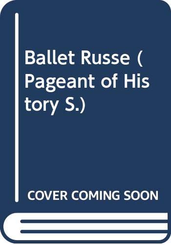 Imagen de archivo de Ballet Russe (Russia) (Pageant of Histtory Series) a la venta por WorldofBooks